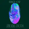 Naked Head - Doctor, Doctor - Single